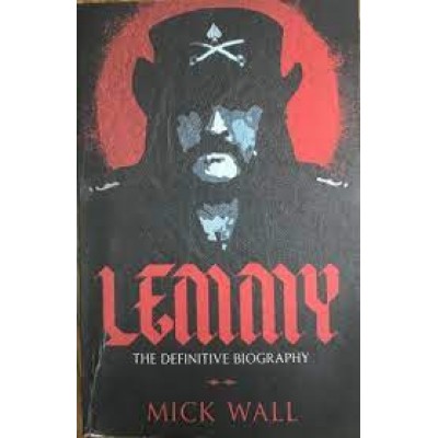 Книга Lemmy (Motorhead): The Definitive Biography - Mick Wall на английском языке 978-14091-6027-4