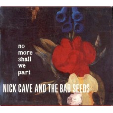Nick Cave And The Bad Seeds ‎– No More Shall We Part CD