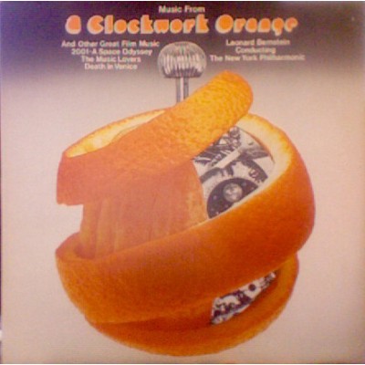 Leonard Bernstein, The New York Philharmonic ‎– Music From 'A Clockwork Orange' And Other Great Stanley Kubrick's Film Music - Soundtrack 61287