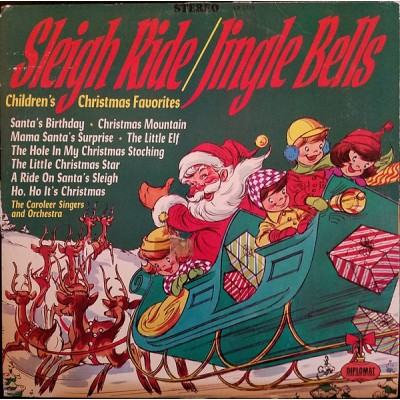 The Caroleer Singers And Orchestra – Sleigh Ride / Jingle Bells: Children's Christmas Favorites SX 1716