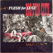 Flesh For Lulu – Big Fun City LP 1985 Sweden