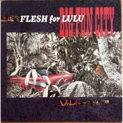 Flesh For Lulu – Big Fun City LP 1985 Sweden STAT LP 28