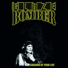 CD Blaze Bomber - Shadow Of Your Life MR 083