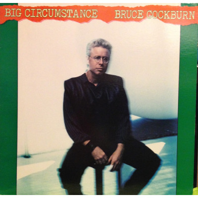 Bruce Cockburn – Big Circumstance LP D1-71320