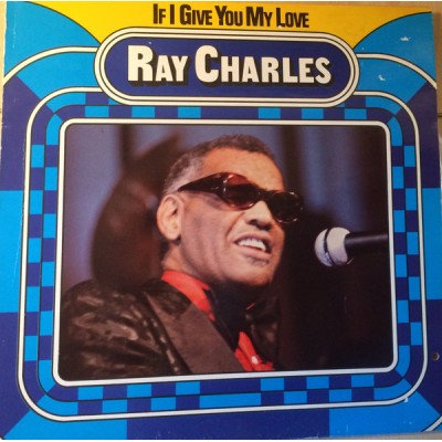 Ray Charles – If I Give You My Love LP 1974 Germany F 50014 F 50014
