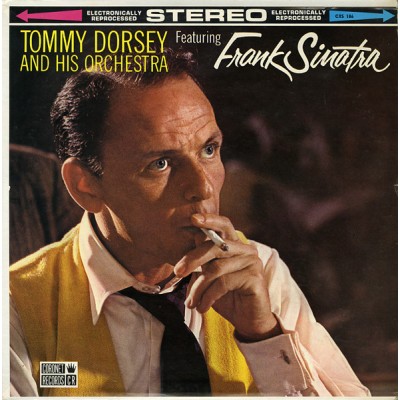 Frank Sinatra, Tommy Dorsey And His Orchestra – Tommy Dorsey And His Orchestra Featuring Frank Sinatra LP US 1963 CXS-186