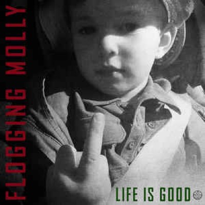 Flogging Molly - Life Is Good 888072024106