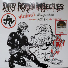D.R.I. ( Dirty Rotten Imbeciles ) - Violent Pacification And More Rotten Hits 1983-1987
