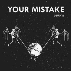 7'' Your Mistake - Demo 13