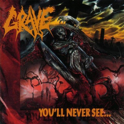 Grave - You'll Never See... 88875199321