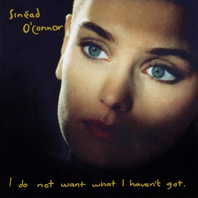 Sinead O Connor - I Do Not Want What I Havent Got Stereo 33
