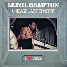 Виниловая пластинка Lionel Hampton And His Orchestra - Chicago Jazz Concert Виниловая пластинка Lionel Hampton And His Orchestra - Chicago Jazz Concert