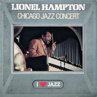 Виниловая пластинка Lionel Hampton And His Orchestra - Chicago Jazz Concert
