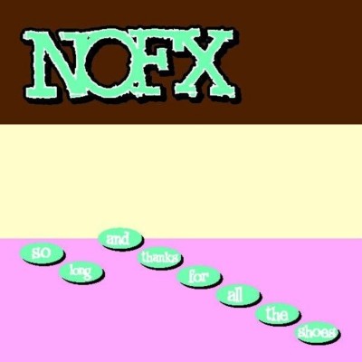 NOFX ‎– So Long And Thanks for All The Shoes LP US