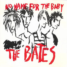 СD The Bates – No Name For The Baby компакт - диск