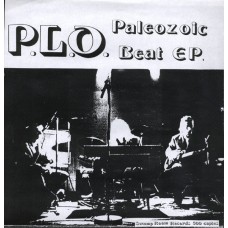 7''  P.L.O. – Paleozoic Beat EP