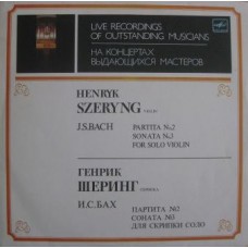 Генрик Шеринг - J. S. Bach – Partita No. 2, Sonata No. 3 For Solo Violin