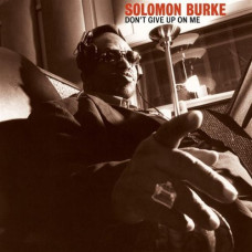 CD Solomon Burke – Don't Give Up On Me