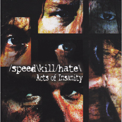 CD Speed Kill Hate - Acts Of Insanity  компакт - диск