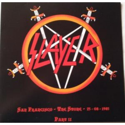 Slayer ‎– San Francisco The Stone 23-08-1985 Part II -