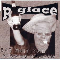 CD Pigface - Eat Shit You Fucking Redneck компакт - диск 