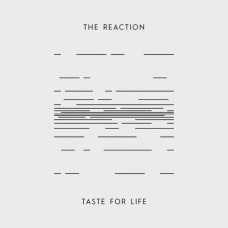 7''  The Reaction – Taste For Life