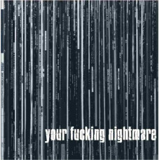 Your Fucking Nightmare – Your Fucking Nightmare LP белый  винил